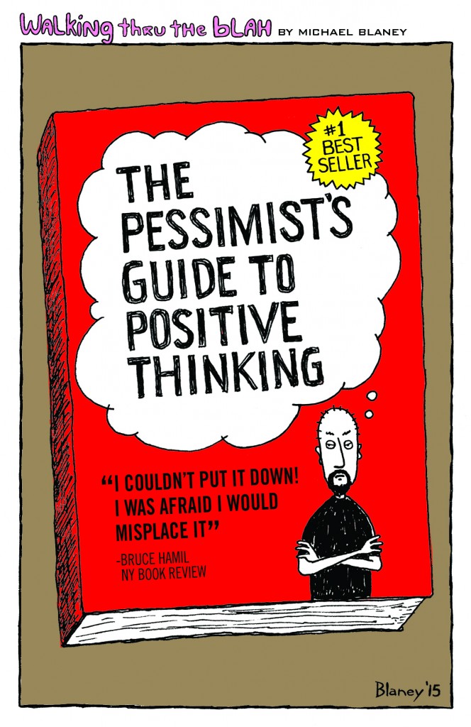 The Pessimist's Guide to Positive Thinking. "I couldn't put it down! I was afraid I would misplace it." 